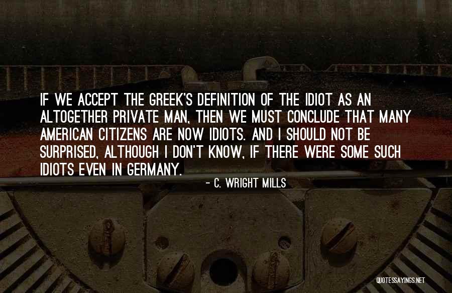 I'm Such An Idiot Quotes By C. Wright Mills I'm Such An Idiot Quotes By C. Wright Mills