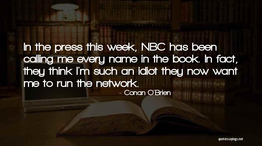 I'm Such An Idiot Quotes By Conan O'Brien I'm Such An Idiot Quotes By Conan O'Brien
