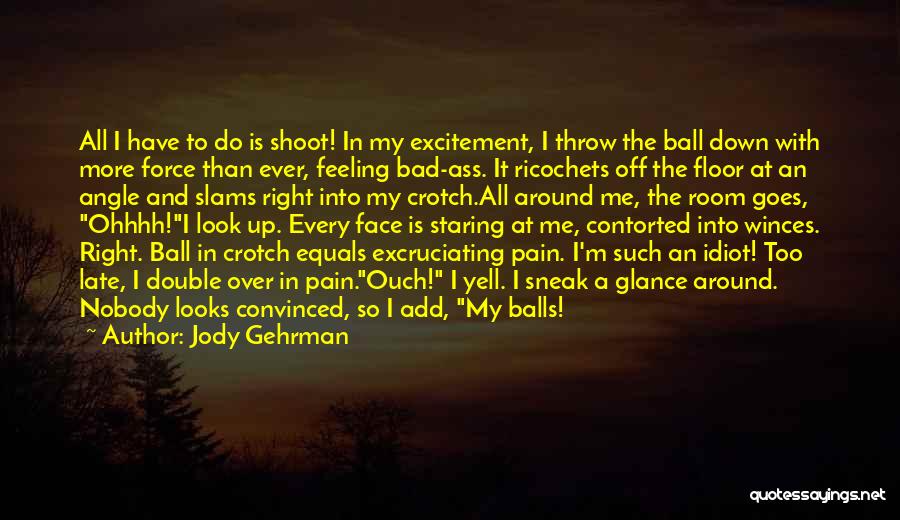 I'm Such An Idiot Quotes By Jody Gehrman
