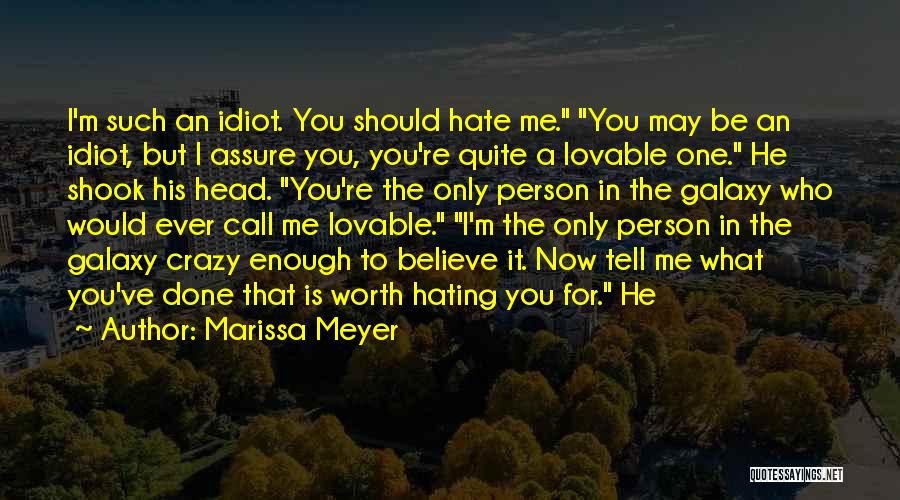 I'm Such An Idiot Quotes By Marissa Meyer