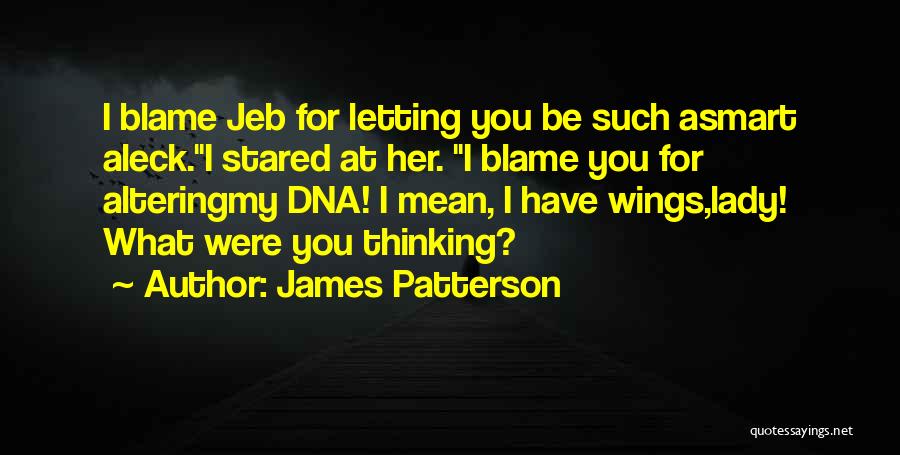 I'm Such Lady Quotes By James Patterson