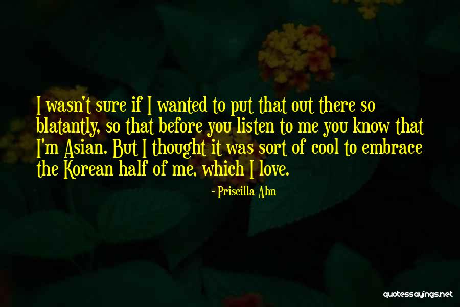 I'm Sure I Love You Quotes By Priscilla Ahn I'm Sure I Love You Quotes By Priscilla Ahn