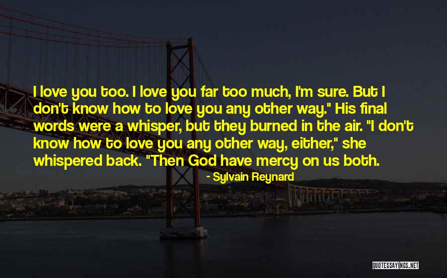 I'm Sure I Love You Quotes By Sylvain Reynard