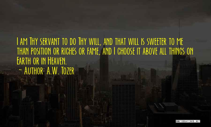 I'm Sweeter Than Quotes By A.W. Tozer