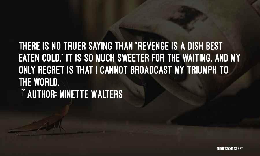 I'm Sweeter Than Quotes By Minette Walters