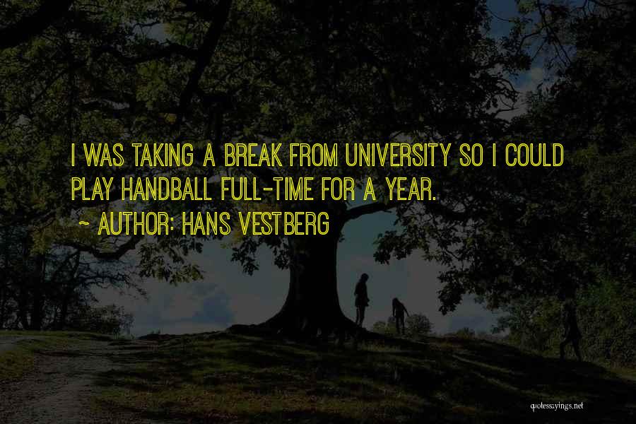 I'm Taking A Break Quotes By Hans Vestberg