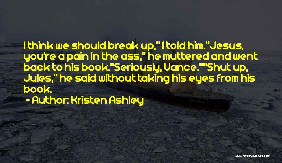 I'm Taking A Break Quotes By Kristen Ashley