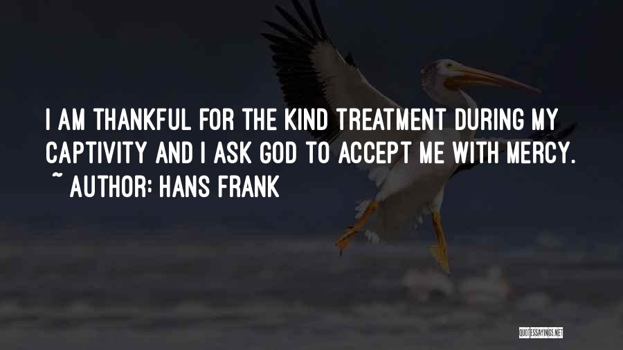 I'm Thankful For God Quotes By Hans Frank