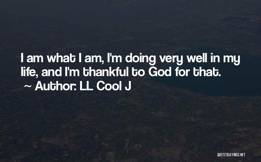 I'm Thankful For God Quotes By LL Cool J