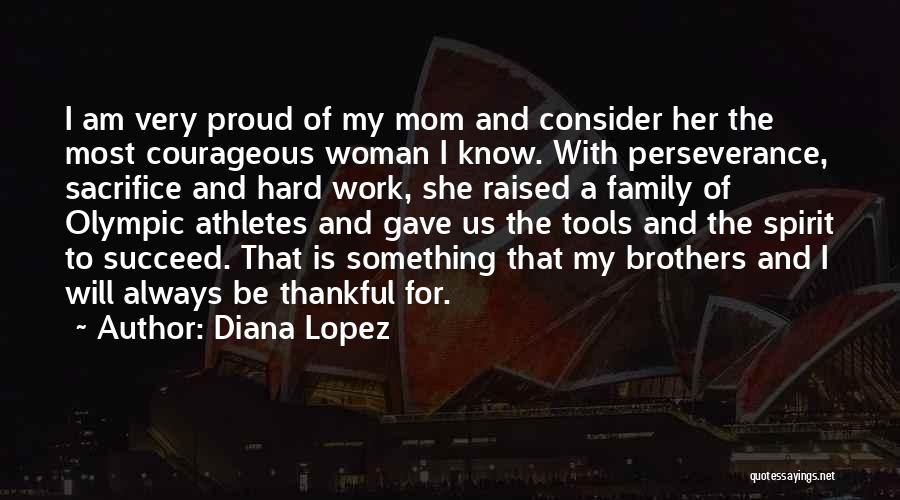 I'm Thankful For Her Quotes By Diana Lopez