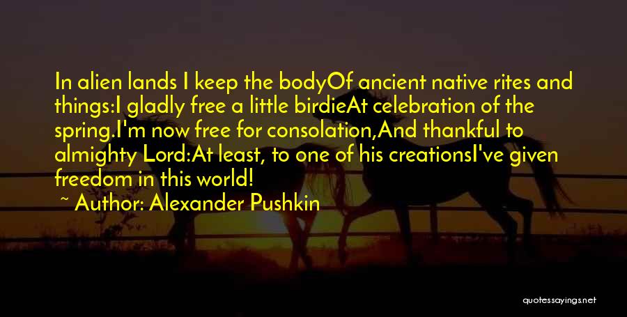 I'm Thankful For Him Quotes By Alexander Pushkin