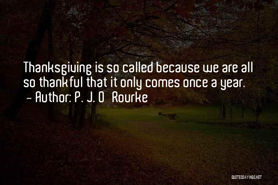 I'm Thankful For My Family Quotes By P. J. O'Rourke