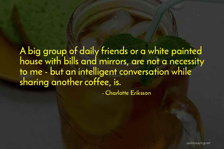 I'm Thankful For My Friends Quotes By Charlotte Eriksson