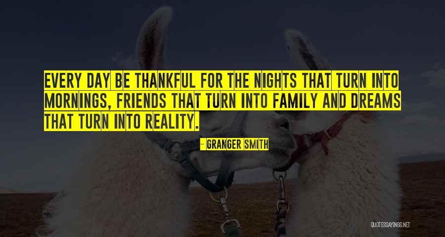 I'm Thankful For My Friends Quotes By Granger Smith