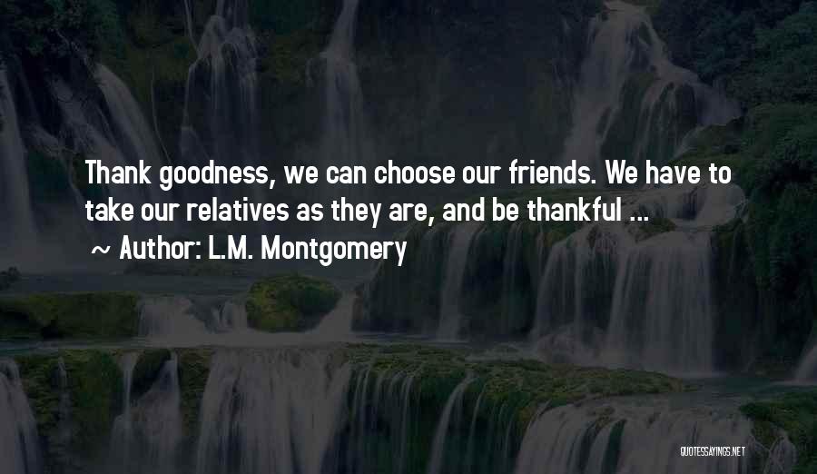 I'm Thankful For My Friends Quotes By L.M. Montgomery I'm Thankful For My Friends Quotes By L.M. Montgomery