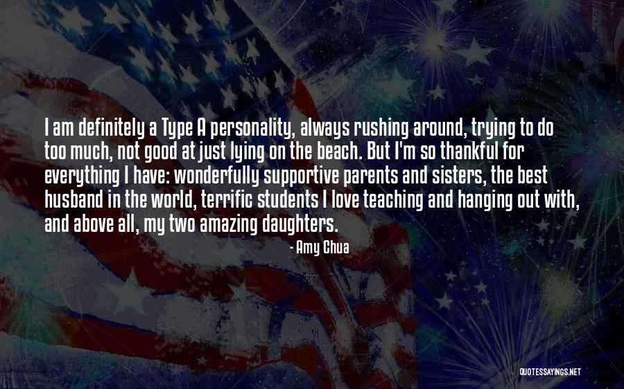 I'm Thankful For My Husband Quotes By Amy Chua I'm Thankful For My Husband Quotes By Amy Chua