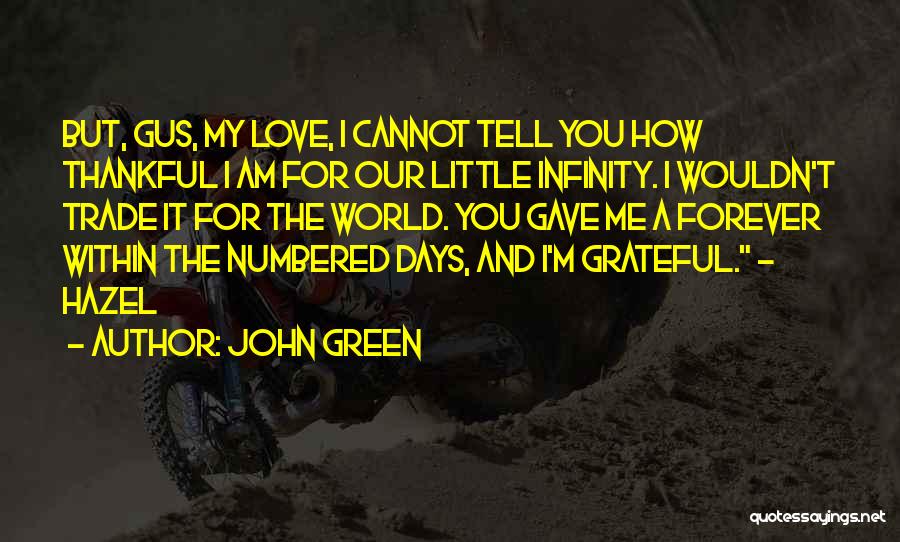 I'm Thankful For You Love Quotes By John Green