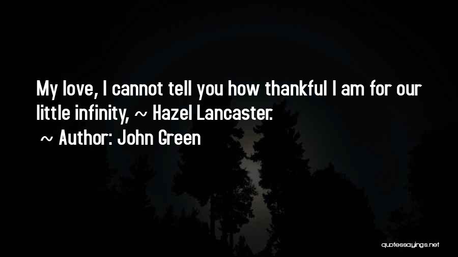 I'm Thankful For You Love Quotes By John Green