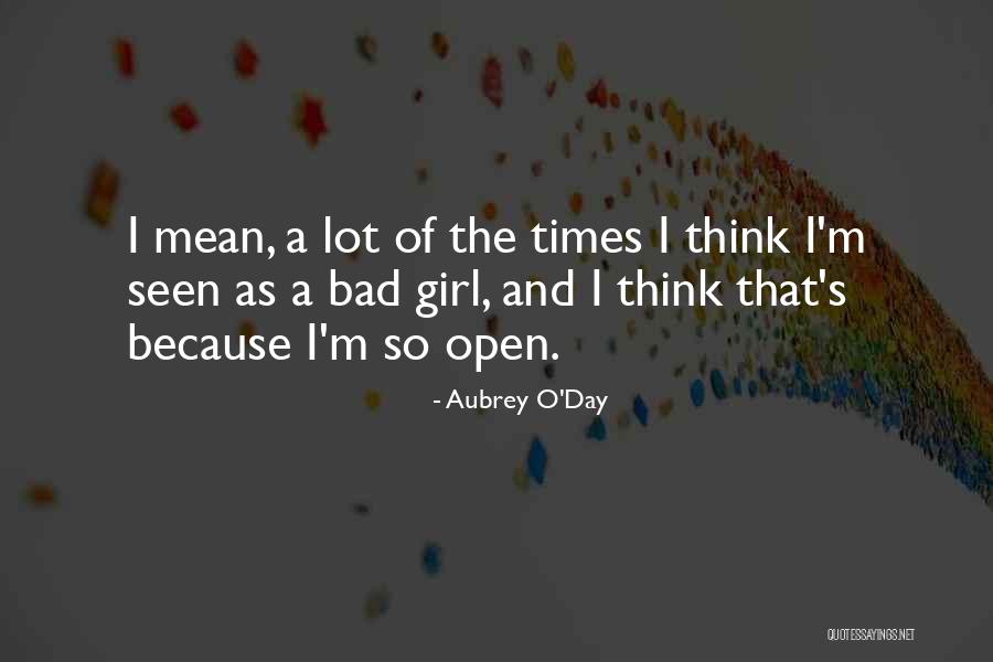 I'm That Girl That Quotes By Aubrey O'Day I'm That Girl That Quotes By Aubrey O'Day