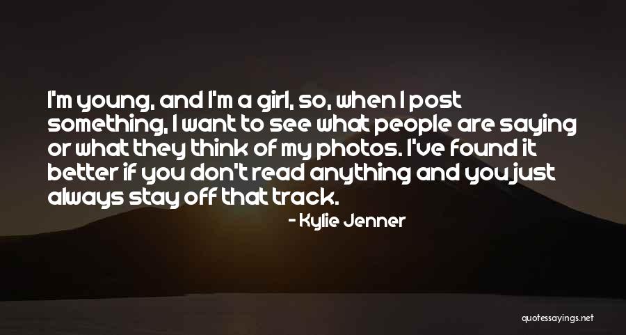I'm That Girl That Quotes By Kylie Jenner I'm That Girl That Quotes By Kylie Jenner