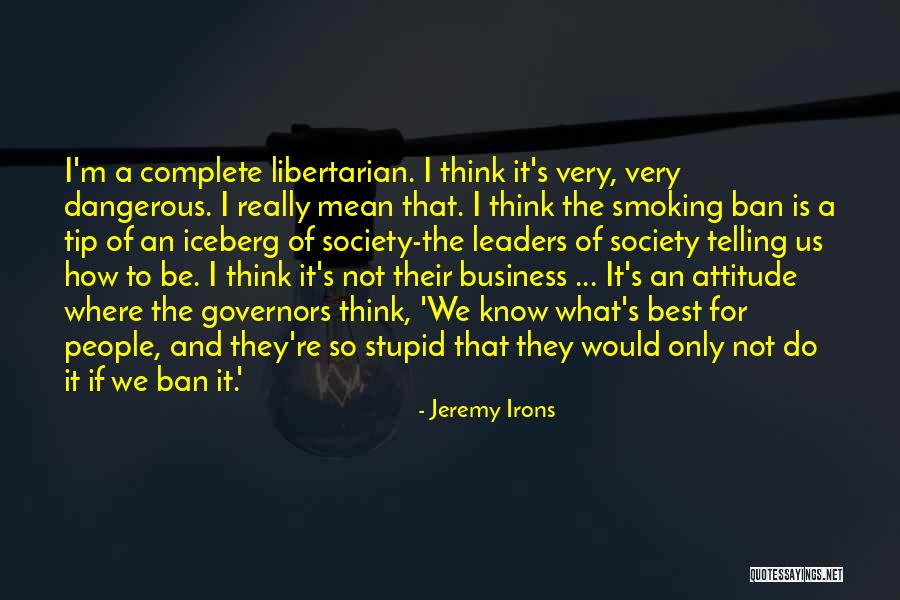 I'm The Best Attitude Quotes By Jeremy Irons I'm The Best Attitude Quotes By Jeremy Irons
