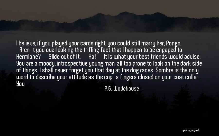 I'm The Best Attitude Quotes By P.G. Wodehouse I'm The Best Attitude Quotes By P.G. Wodehouse