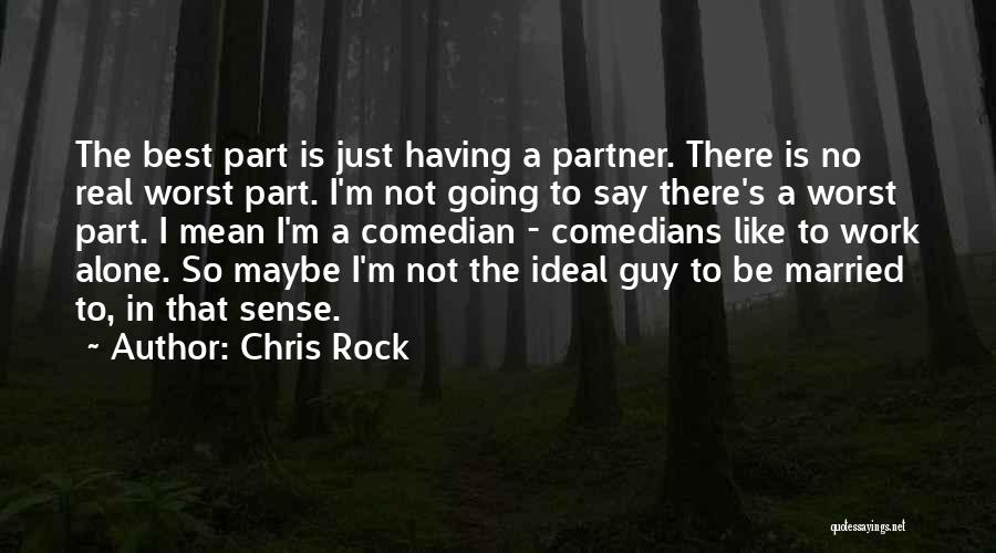 I'm The Best Guy Quotes By Chris Rock