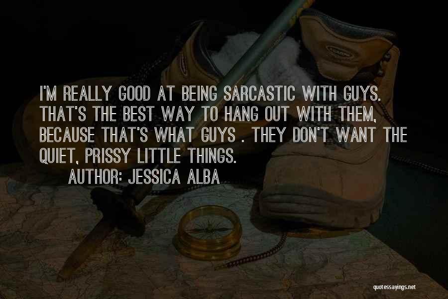 I'm The Best Guy Quotes By Jessica Alba