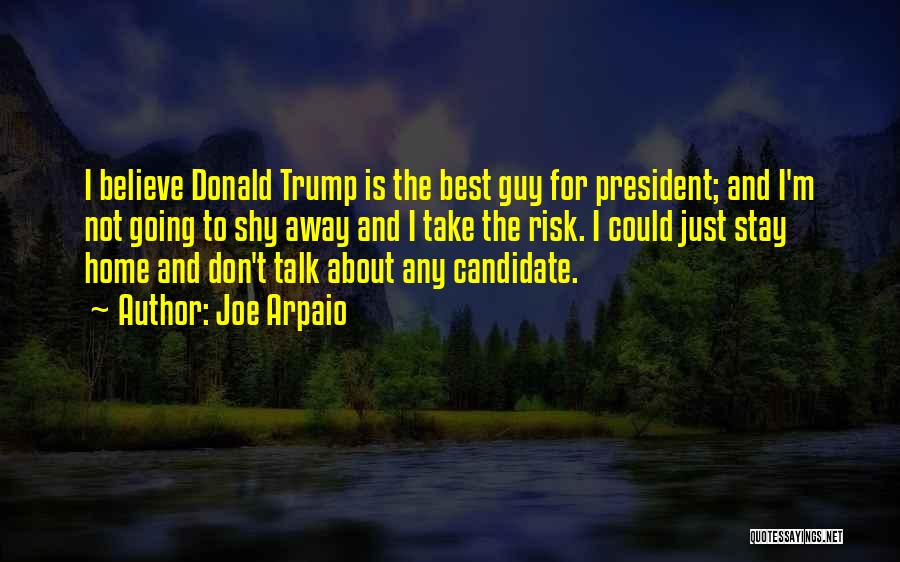 I'm The Best Guy Quotes By Joe Arpaio