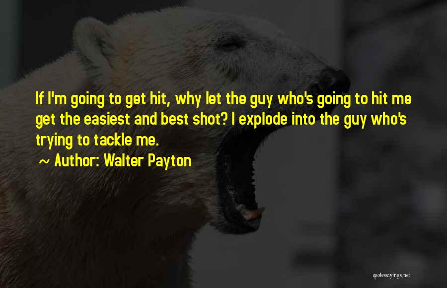 I'm The Best Guy Quotes By Walter Payton