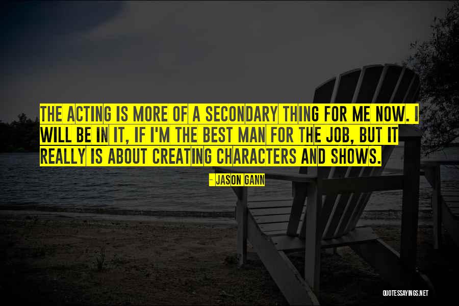 I'm The Best Man Quotes By Jason Gann I'm The Best Man Quotes By Jason Gann
