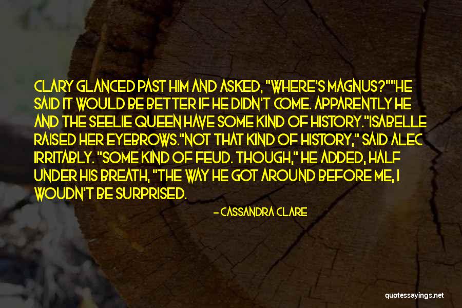 I'm The Better Half Quotes By Cassandra Clare I'm The Better Half Quotes By Cassandra Clare