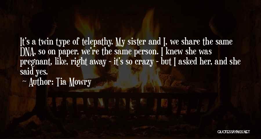 I'm The Crazy Sister Quotes By Tia Mowry