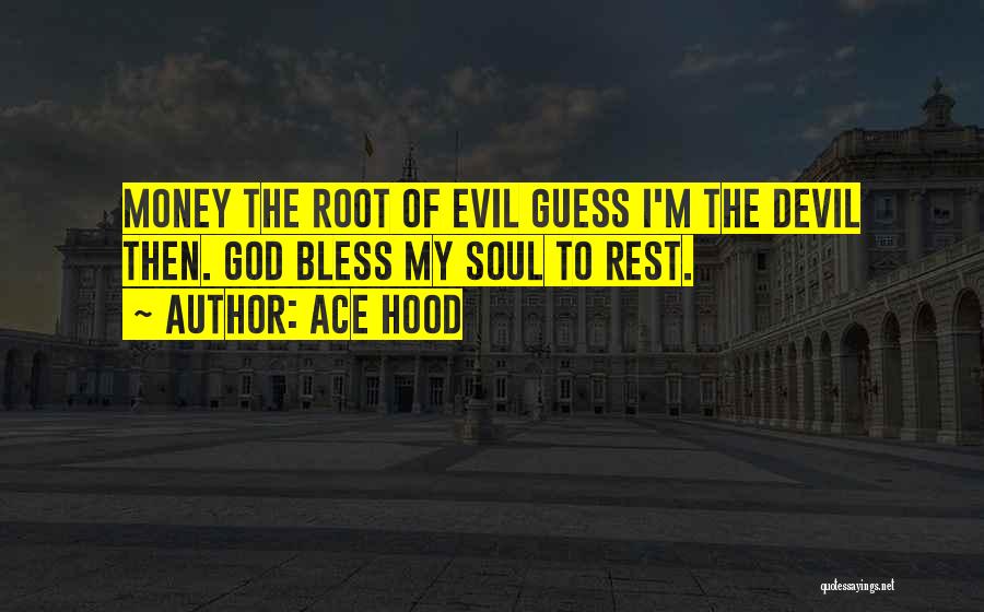 I'm The Devil Quotes By Ace Hood