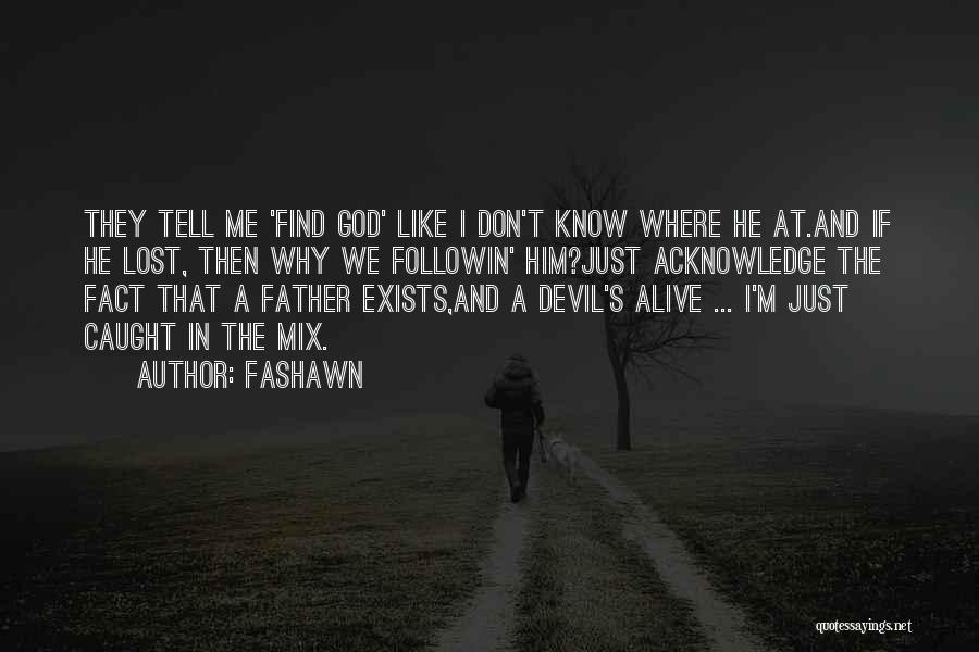 I'm The Devil Quotes By Fashawn