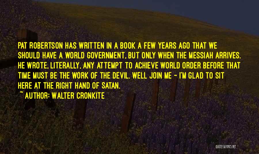 I'm The Devil Quotes By Walter Cronkite