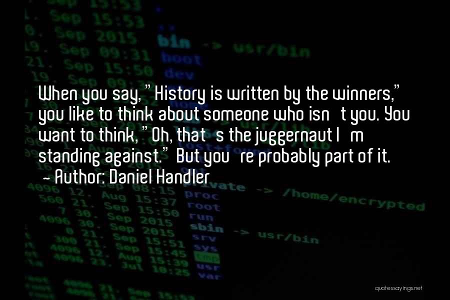 I'm The Juggernaut Quotes By Daniel Handler