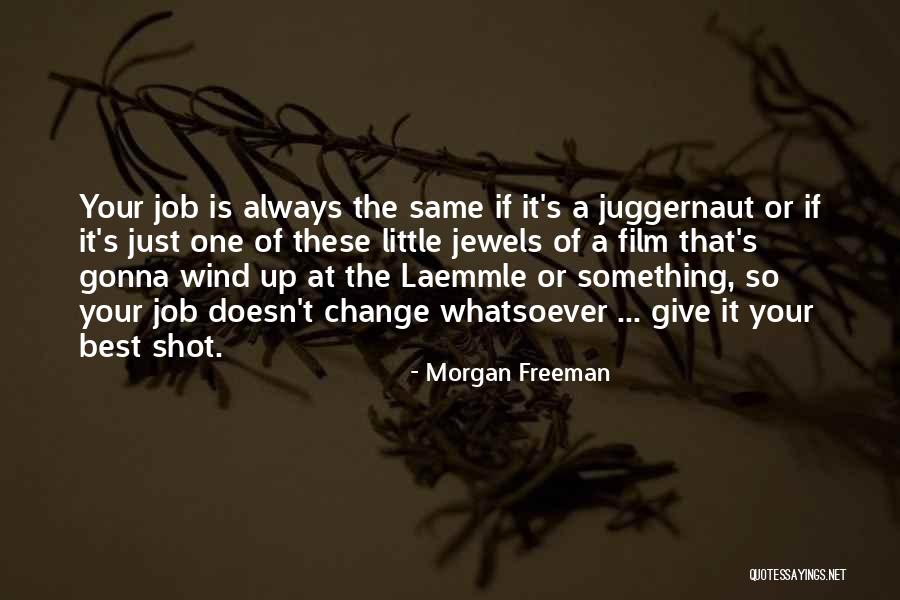 I'm The Juggernaut Quotes By Morgan Freeman I'm The Juggernaut Quotes By Morgan Freeman