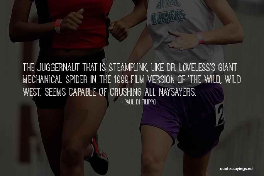I'm The Juggernaut Quotes By Paul Di Filippo I'm The Juggernaut Quotes By Paul Di Filippo