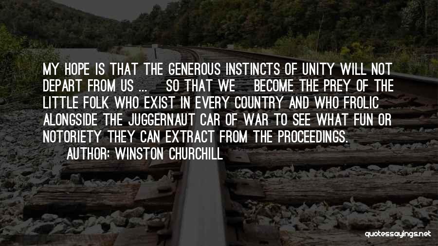 I'm The Juggernaut Quotes By Winston Churchill