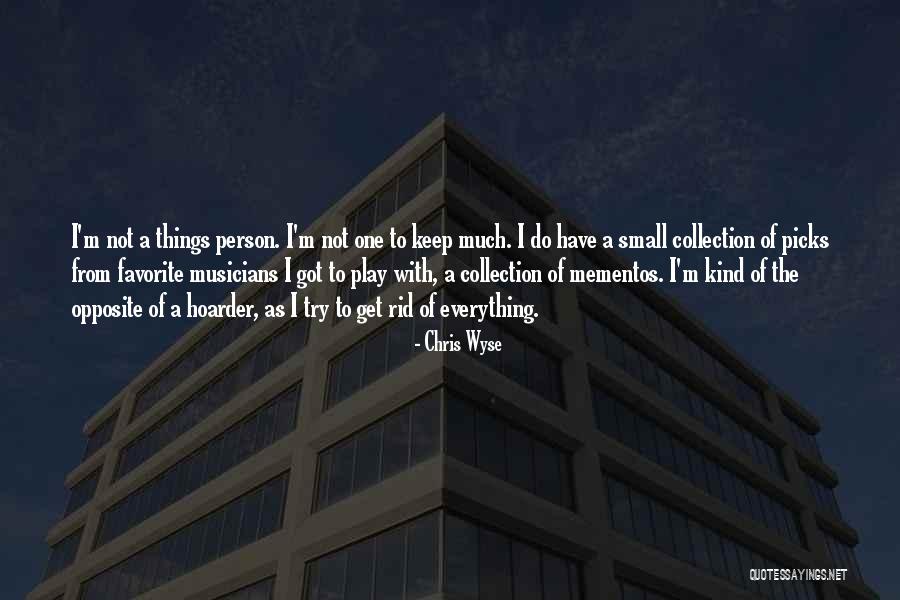 I'm The Kind Of Person Quotes By Chris Wyse