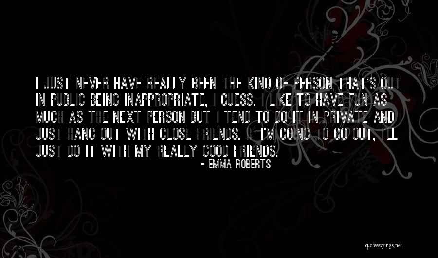 I'm The Kind Of Person Quotes By Emma Roberts