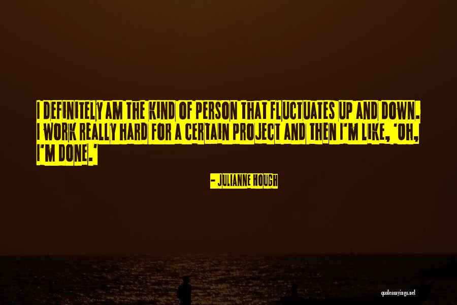 I'm The Kind Of Person Quotes By Julianne Hough I'm The Kind Of Person Quotes By Julianne Hough