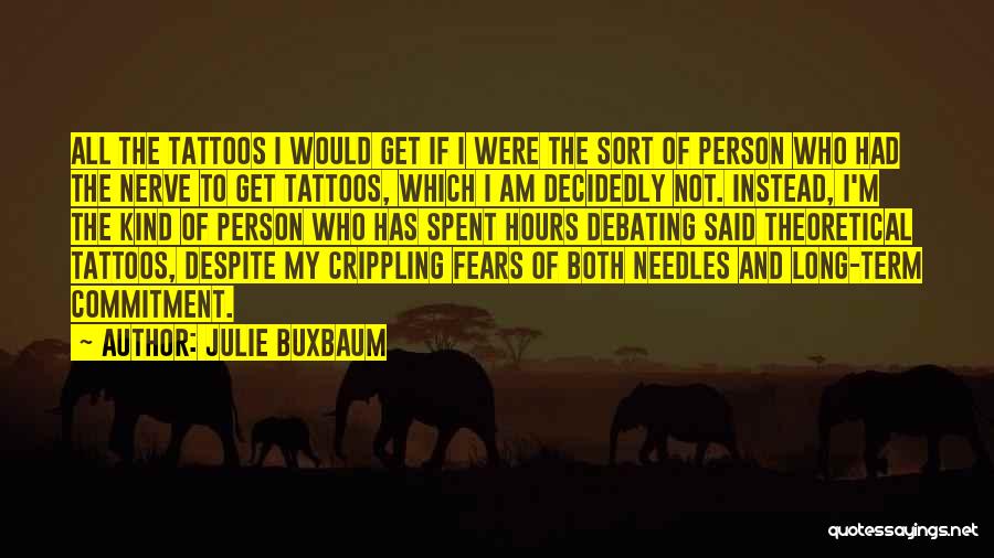 I'm The Kind Of Person Quotes By Julie Buxbaum