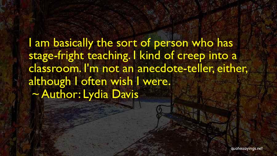 I'm The Kind Of Person Quotes By Lydia Davis