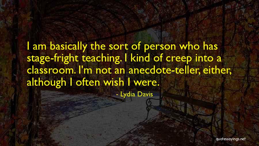 I'm The Kind Of Person Quotes By Lydia Davis I'm The Kind Of Person Quotes By Lydia Davis