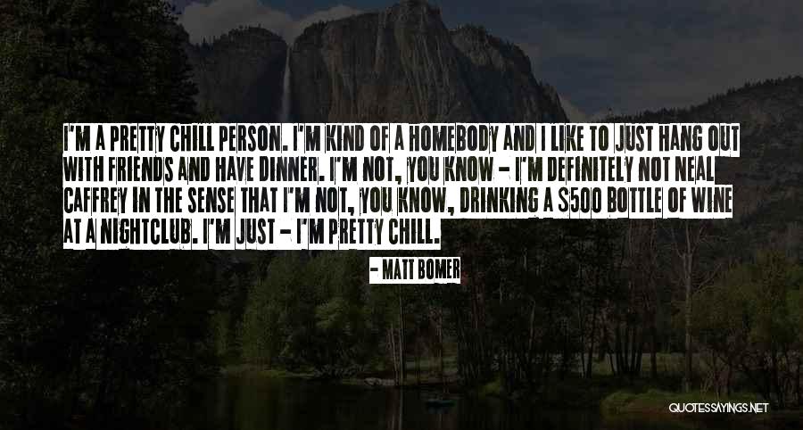 I'm The Kind Of Person Quotes By Matt Bomer