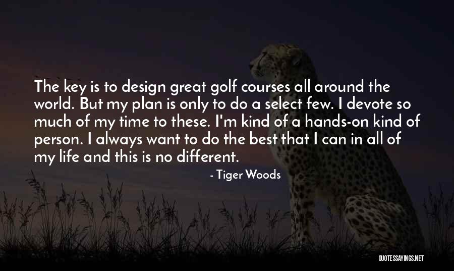I'm The Kind Of Person Quotes By Tiger Woods I'm The Kind Of Person Quotes By Tiger Woods