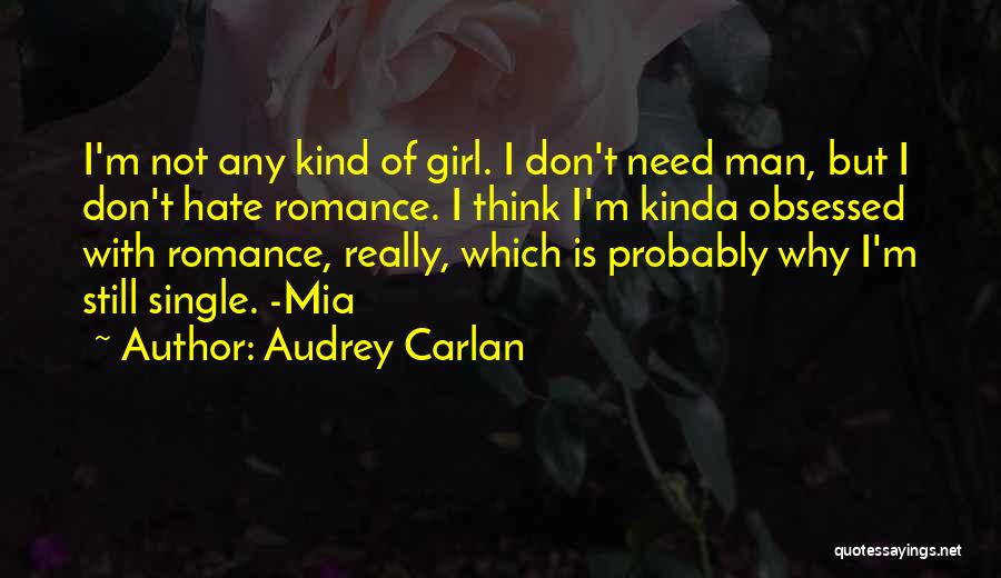 I'm The Kinda Girl Who Quotes By Audrey Carlan