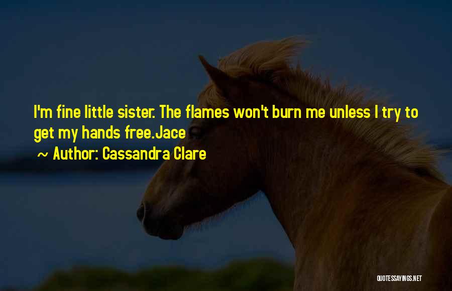 I'm The Little Sister Quotes By Cassandra Clare